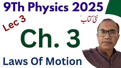 9Th Class Physics New Book Chapter 3 || Lecture 3 || Dynamics