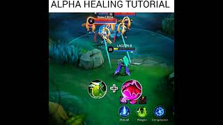 ALPHA HEALING TUTORIAL #mobilelegends #mlbbmoments #mlbb #gamingreels #mlbbclips #mlbbgameplay #free