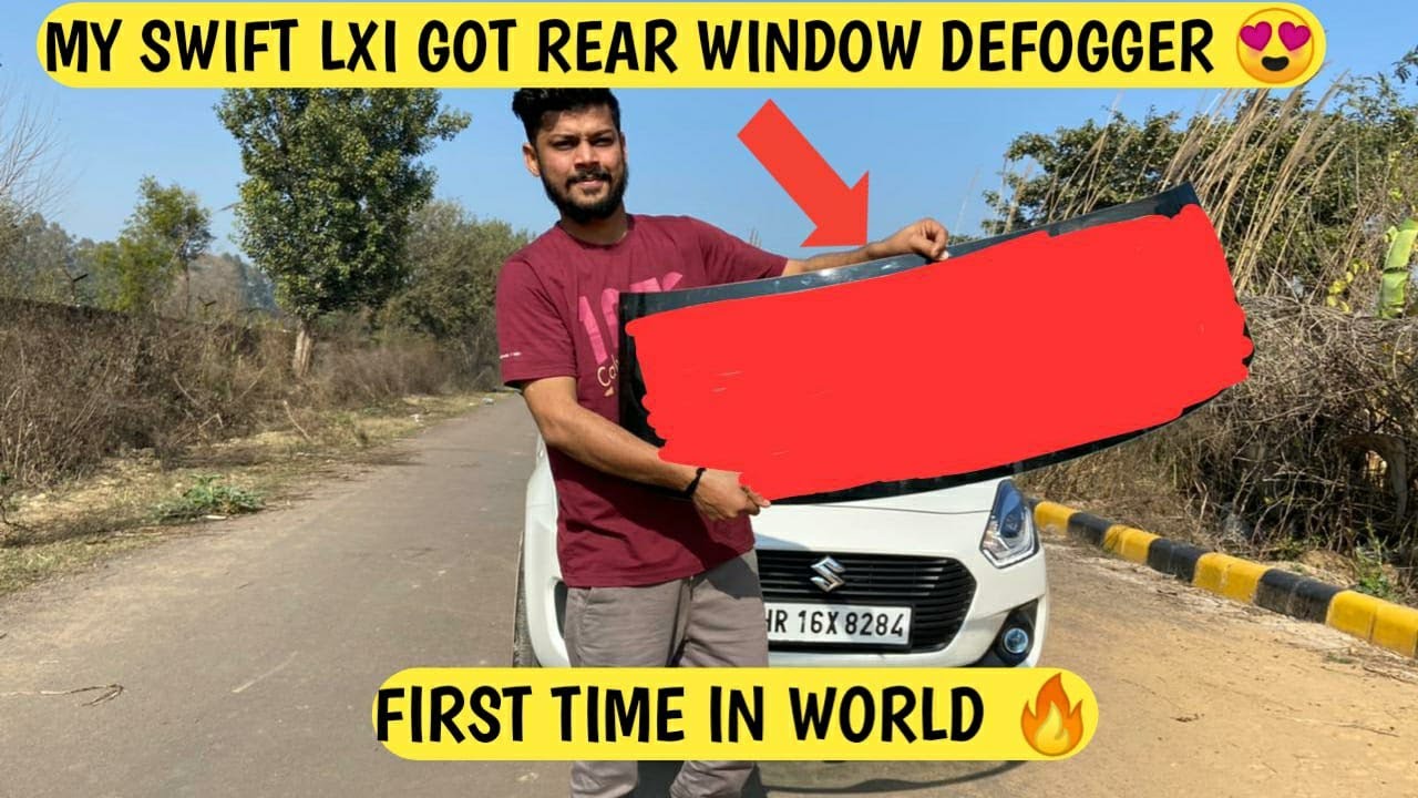 FINALLY MY SWIFT GOT REAR WINDOW DEFOGGER 🔥 SWIFT LXI REAR DEFOGGER  INSTALLATION 😍 SWIFT MODIFIED🔥 