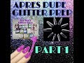 REQUESTED APRES DUPE PART 1/ PREP & ADDING THE GLITTER TO FULL NAILS