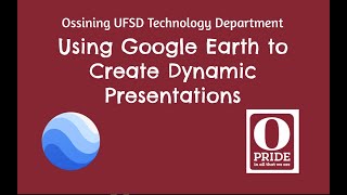 Using Google Earth to Create Dynamic Presentation