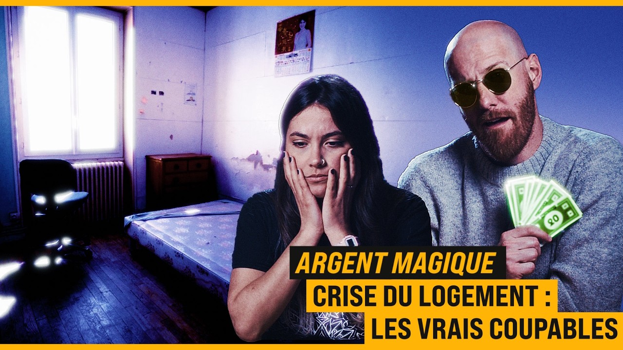 CRISE DU LOGEMENT :  LES VRAIS COUPABLES [ARGENT MAGIQUE]