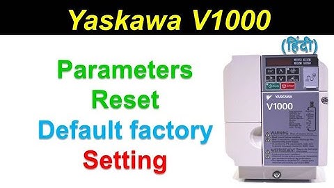 Yaskawa V1000 Drive | parameters reset | default factory setting | Hindi