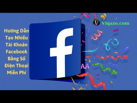 Hướng dẫn tạo nhiều tài khoản facebook bằng số điện thoại miễn phí và cách hạn chế checkpoint