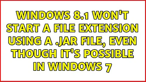 Windows 8.1 won't start a file extension using a .jar file, even though it's possible in Windows 7