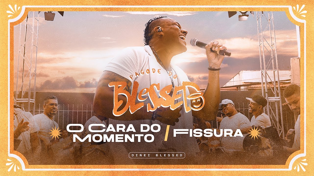 O Cara do Momento / Fissura - Pagode do Blessed (Dinei Blessed)