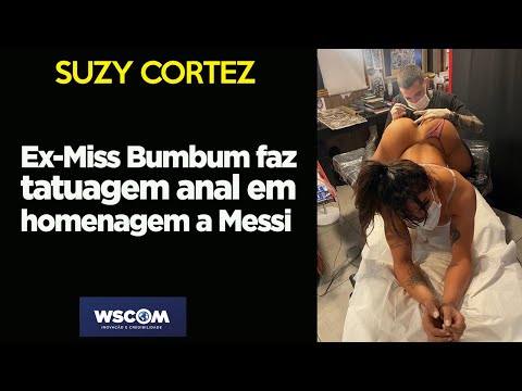 Ex-Miss Bumbum, Suzy Cortez, faz tatuagem anal em homenagem a Lionel Messi