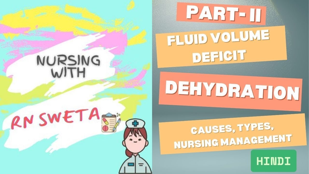 PART II : FLUID VOLUME DEFICIT | HINDI | Dehydration | Causes | Types | Nursing Management