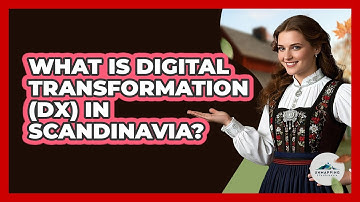What Is Digital Transformation (DX) In Scandinavia? - Unmapping Scandinavia