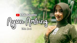 Vidio Lirik Lagu Ayun Ambing Amala Gasentra Penyejuk Hati Terbaru 2026!!