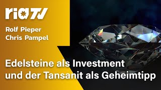 Chris Pampel - Edelsteine als Investment und der Tansanit als Geheimtipp