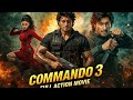 Commando 3 New Released South Movie In Hindi Vidyut Jamwal Full HD 
