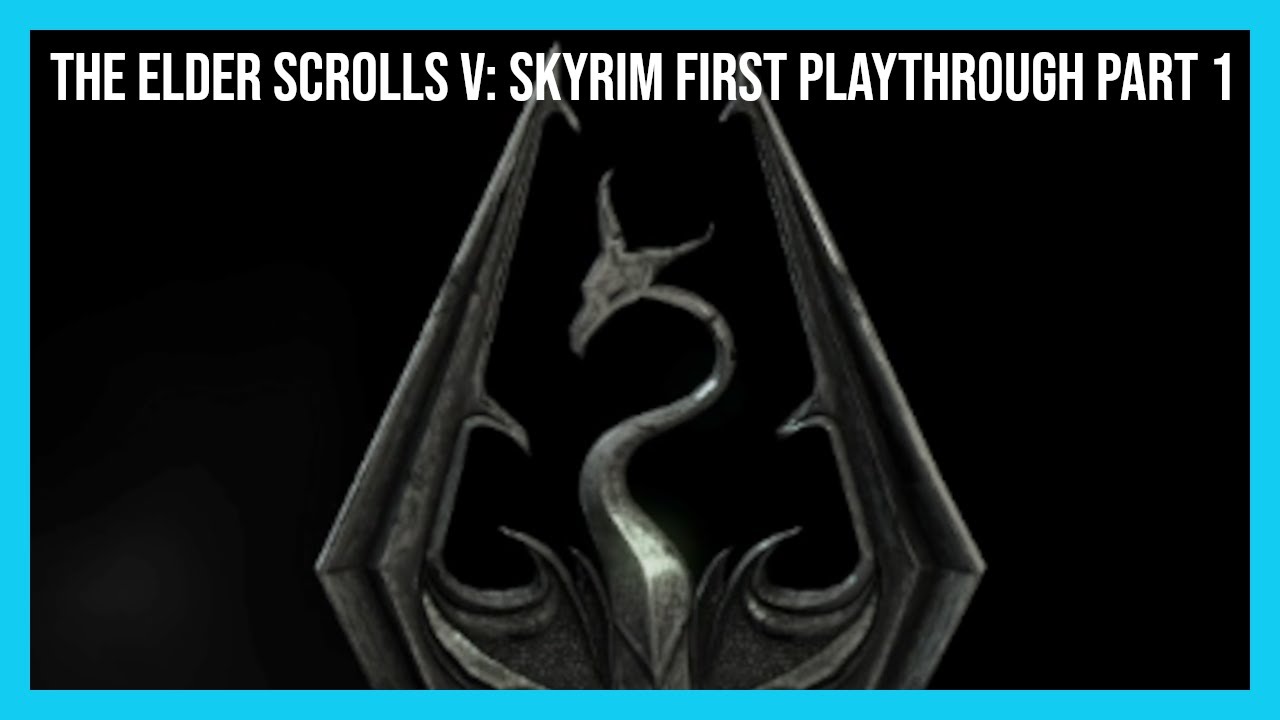 The Elder Scrolls V Skyrim Special Edition First Playthrough Part 1 ...
