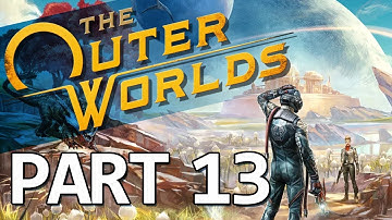 The Outer Worlds - Part 13 Full Game Walkthrough, No Commentary Gameplay