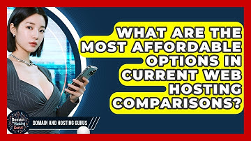 What Are the Most Affordable Options in Current Web Hosting Comparisons? - Domain And Hosting Gurus