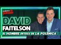 DAVID FAITELSON, el hombre detrás de la POLÉMICA | La entrevista con Yordi Rosado image