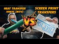 Screen Print Transfers VS Heat Transfer Vinyl (HTV) | Which Is Best?