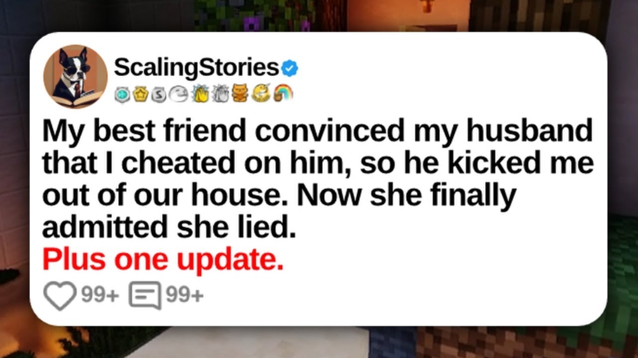 My Best Friend Convinced My Husband That I Cheated on Him, so He Kicked Me Out... | Reddit Updates