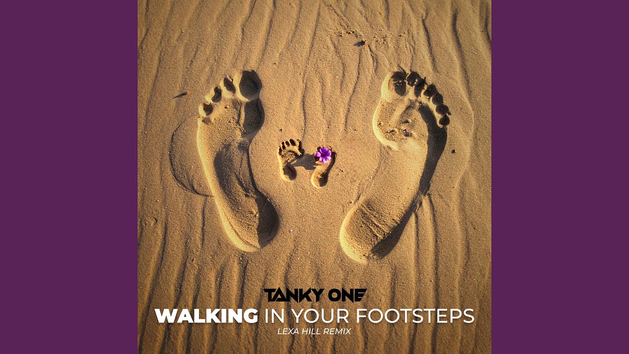 Walking in Your Footsteps (Lexa Hill Extended Remix)