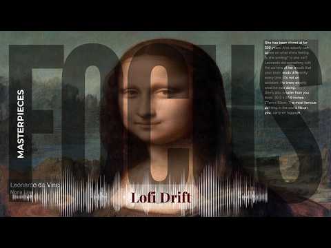 Focus - Lofi Drift with Old Masters | da Vinci · Mona Lisa & others