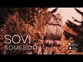 SOVI - SOMEBODY (Official Video)