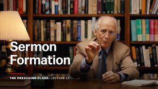 Lecture 10: Sermon Formation