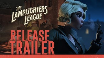 The Lamplighters League —  OUT NOW! | Release Trailer