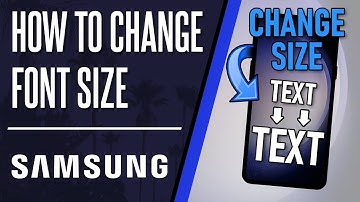How to Change Font Size on Samsung Phone
