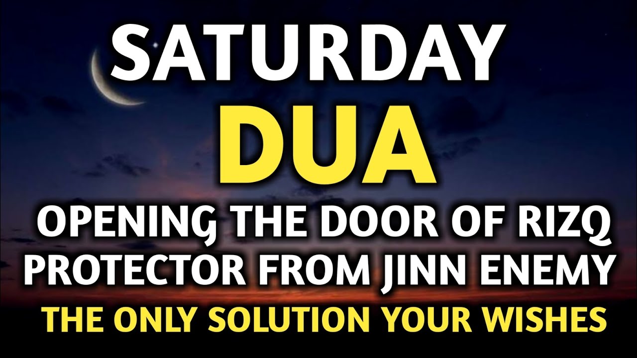 POWERFUL SATURDAY DUA MUST LISTEN! For Blessings & Protection Over Your Home - InsyaAllah