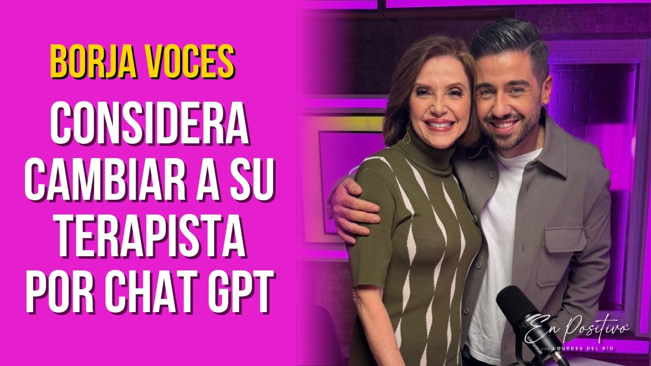 Borja Voces: Considera cambiar a su terapista por chat GPT | Clips En Positivo