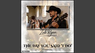 THE DAY YOU SAID I DO
