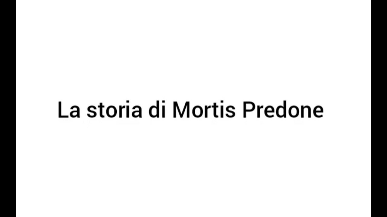 Predone La storia di Mortis Predone - YouTube