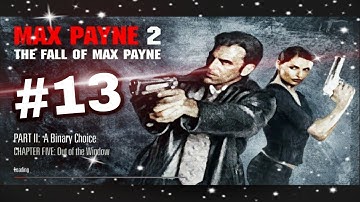 Max Payne 2:The Fall Of Max Payne :Part 2:A Binary Choice :Chapter 5 : Out Of The Window