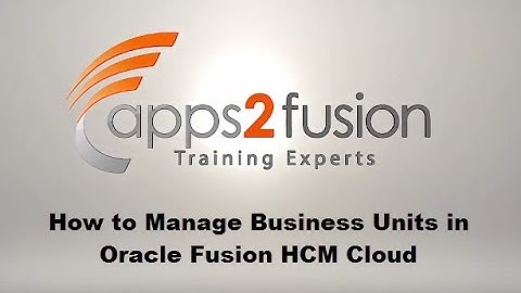 How to Manage Business Units in Oracle Fusion HCM Cloud