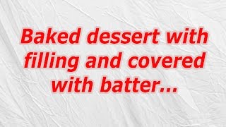 Baked dessert with filling and covered with batter CodyCross Crossword Answer