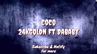 Coco (Lyric) - 24kgoldn ft Dababy