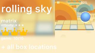 Rolling Sky - matrix[PERFECT + ALL BOX LOCATIONS]