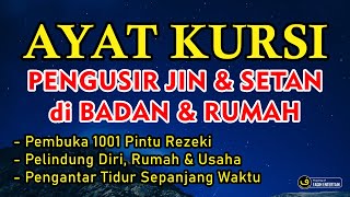 Bacaan AYAT KURSI Merdu Non Stop Pembuka Pintu Rezeki \u0026 Pengusir Jin dan Setan | Faqih Entertain