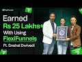 Rs 25 Lakhs+ Earned with FlexiFunnels | Ft. Snehal Dwivedi