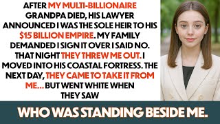 After My Billionaire Grandpa Died, I Inherited $15 Billion  My Parents Demanded It When I Refused