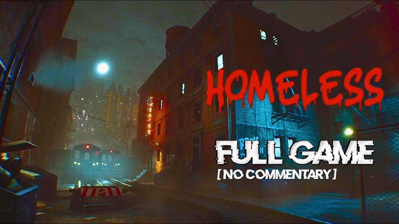 HOMELESS | FULL GAME | Walkthrough Gameplay | No Commentary