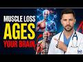 The Link Between Muscle Loss and Cognitive Decline (Doctor Explains)