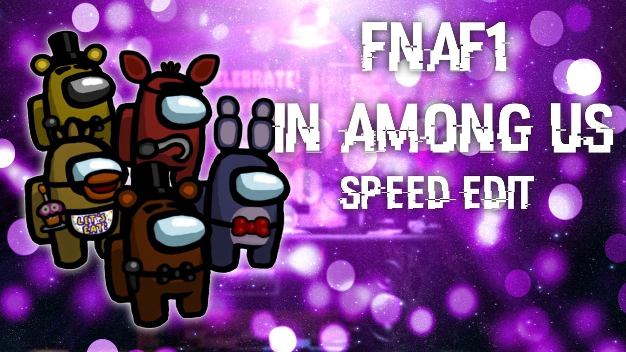 FNAF Speed Edit Making FNaF1 in Among Us!!! 