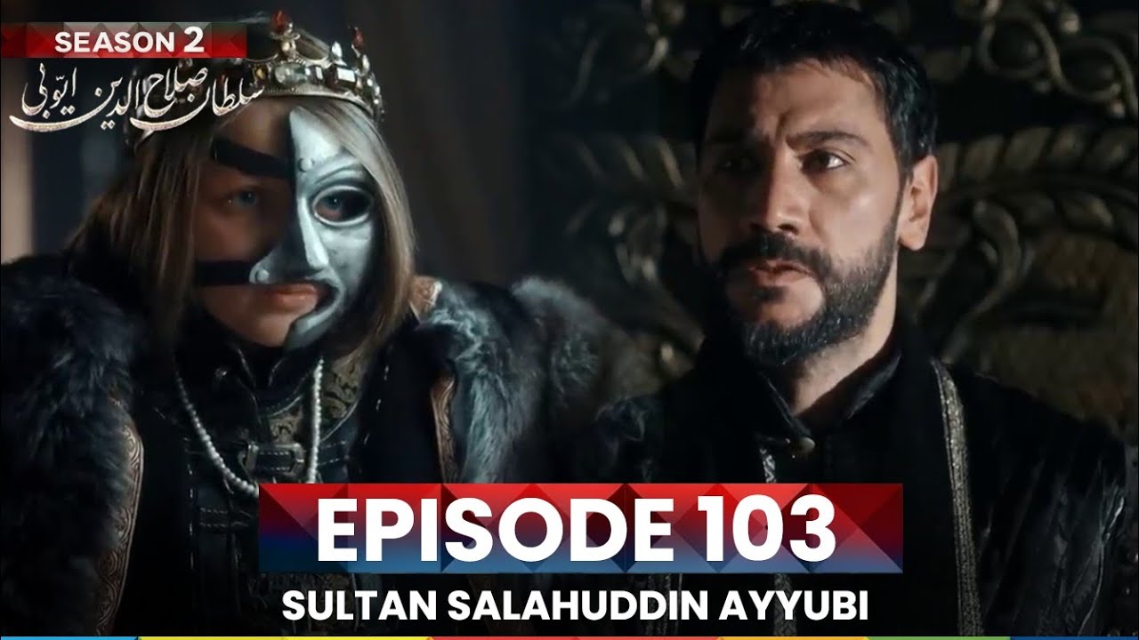 Sultan Salahuddin Ayyubi Season 2 Episode 103 | Salahuddin Ayyubi Conquers the Fortress of Ibelin