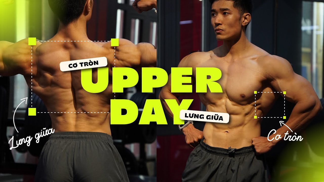 Phan Peak | Lịch tập thân trên của mình, cơ tròn và lưng giữa!