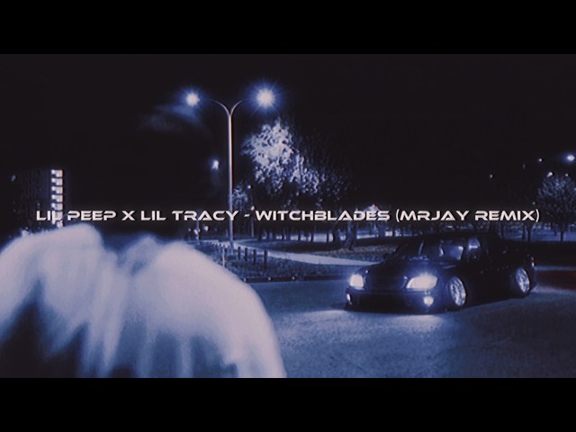 lil peep x lil tracy - witchblades (MRJay Remix) [wave/phonk