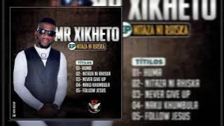 Mr Xikheto - Nitaza Ni Rhiska