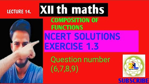 #14.class 12 maths exercise 1.3 questions no. 6,7,8,9