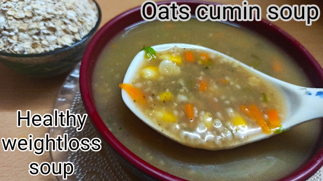 Oats soup oats cumin soup for weight loss Healthy weightloss oats