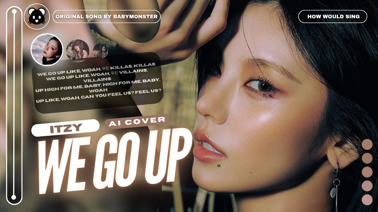 [AI COVER] How Would ITZY sing 'WE GO UP' by BABYMONSTER